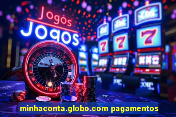 minhaconta.globo.com pagamentos